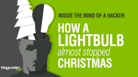 Inside the MIND of a Hacker – How a Lightbulb Almost Stopped Christmas