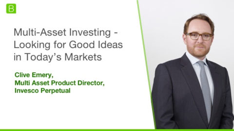 Multi-Asset Investing &#8211; Looking for Good Ideas in Today’s Markets