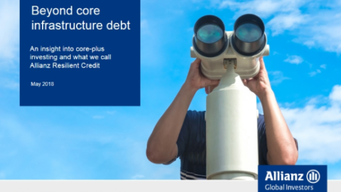 Beyond Core Infrastructure Debt: inside Core-plus Investing &amp; Resilient Credit
