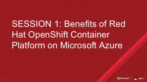 Session 1: Benefits of Red Hat OpenShift Container Platform on Microsoft Azure