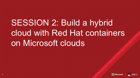 Session 2: Build a hybrid cloud with Red Hat containers on Microsoft clouds