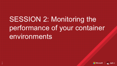 Session 2: Monitoring the performance of your container environments