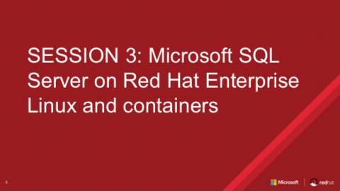 Session 3: Microsoft SQL Server on Red Hat Enterprise Linux and containers