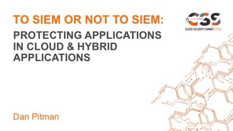 To SIEM or not to SIEM: Protecting Applications in Cloud and Hybrid Environments