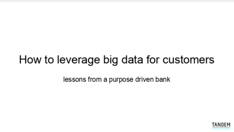 How to Leverage Big Data for Customers: Lessons from a Purpose-Driven Bank