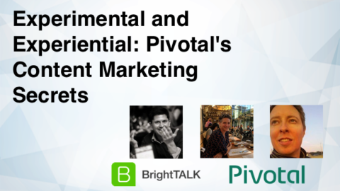 Experimental and Experiential: Pivotal&#8217;s Content Marketing Secrets