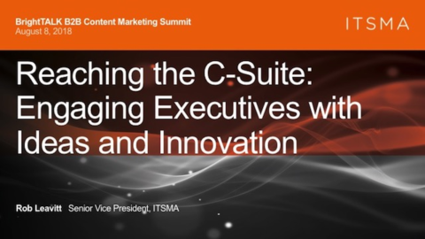 Reaching the C-Suite: Engaging Executives with Ideas and Innovation