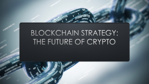 Blockchain Strategy: The Future of Crypto