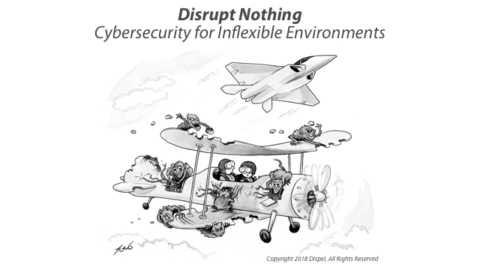 Disrupt Nothing: Cybersecurity for Inflexible Environments