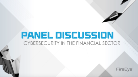 Executive Panel | Financial Services: Cyber Threats on the Horizon