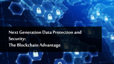 Next Generation Data Protection and Security: The Blockchain Advantage