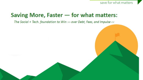 Saving More, Faster &#8211; for what matters