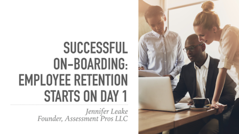 Successful On-Boarding: Employee Retention Starts on Day 1
