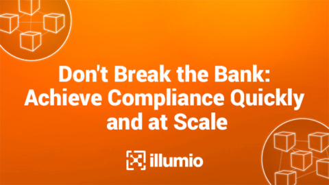 Don&#8217;t Break the Bank: Achieve Compliance Quickly and at Scale