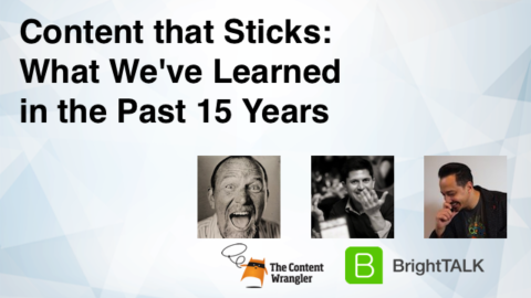 Content that Sticks: What We&#8217;ve Learned in the Past 15 Years