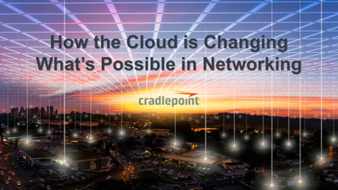 How the Cloud is Changing What’s Possible in Networking