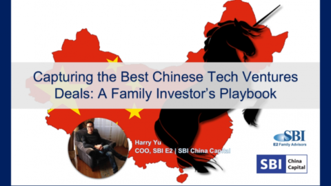 Capturing the Best Chinese Tech Venture Deals &#8211; A Family Investor‘s Playbook
