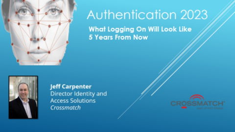Authentication 2023: What Logging On Will Look Like 5 Years From Now