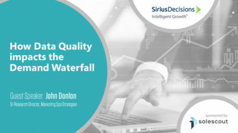 Sirius Decisions Insights: How Data Quality impacts the Demand Waterfall