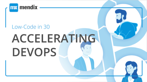 Low Code in 30: Accelerating DevOps Within Your Existing Architecture