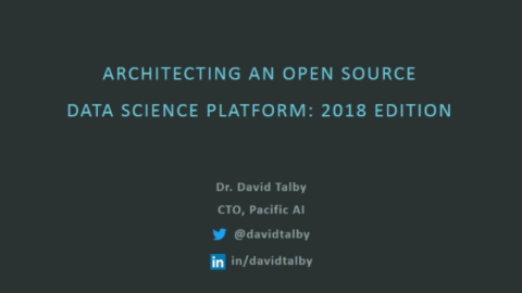 Architecting an Open Source Data Science Platform: 2018 Edition