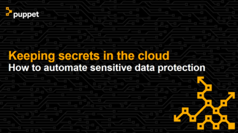 Keeping Secrets in the Cloud: How to Automate Sensitive Data Protection