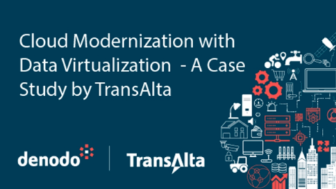 Cloud Modernization with Data Virtualization &#8211; A Case Study by TransAlta