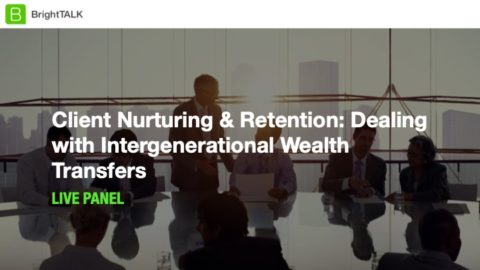 Client Nurturing &amp; Retention: Dealing with Intergenerational Wealth Transfers