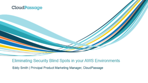 Eliminating Security Blind Spots in your AWS Environments