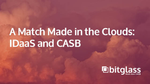 A Match Made in the Clouds: IDaaS and CASB