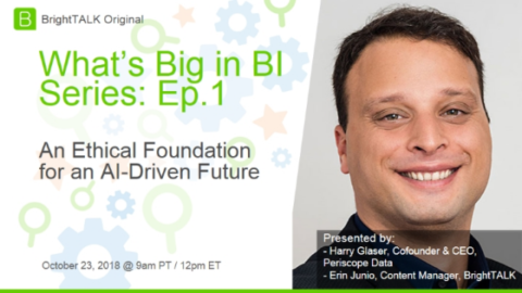 [Ep.1] What&#8217;s Big in BI: An Ethical Foundation for the AI-Driven Future