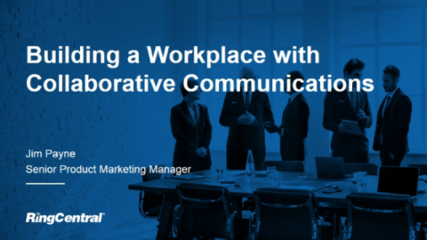 How to Build a Better Workplace with Collaborative Communications