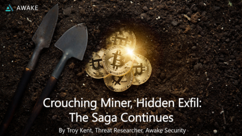 Crouching Miner, Hidden Exfil: The Saga Continues