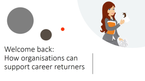 Welcome back: How organisations can support career returners