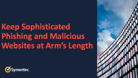Keep sophisticated phishing and malicious websites at arm&#8217;s length