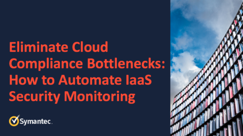 Eliminate Cloud Compliance Bottlenecks: How to Automate IaaS Security Monitoring