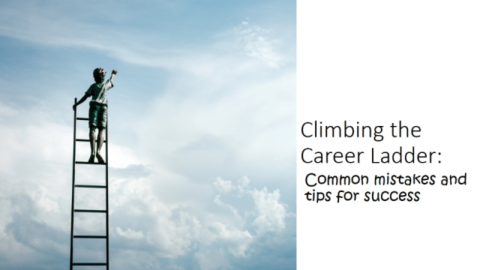 Climbing the Career Ladder: Common mistakes and tips for success