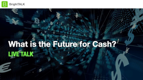 What is the Future for Cash?