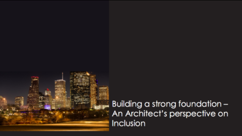 Building a Strong Foundation: An Architect’s Perspective on Inclusion