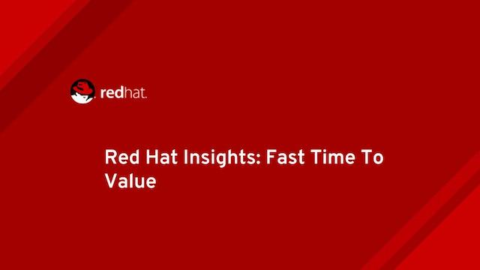 Red Hat Insights: Fast Time To Value