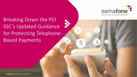 Breaking Down the PCI SSC’s New Guidance for Protecting Telephone-Based Payments