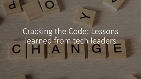 Cracking the Code: Lessons learned from tech leaders