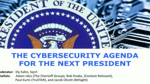 Panel: The Cybersecurity Agenda for the Next President