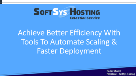 Achieve Better Efficiency With Tools To Automate Scaling &amp; Faster Deployment
