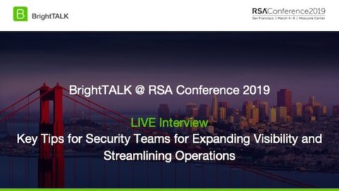 Key Tips for Security Teams for Expanding Visibility and Streamlining Operations