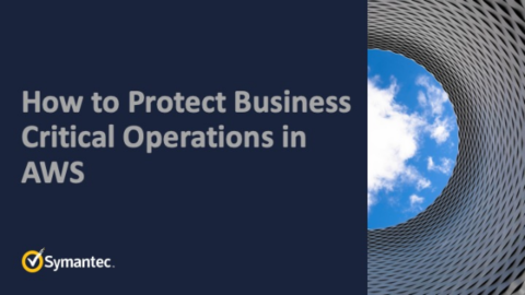 How to Protect Business Critical Operations in AWS