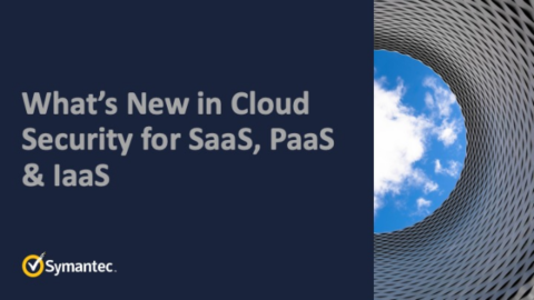 What’s New in Cloud Security for SaaS, PaaS &amp; IaaS