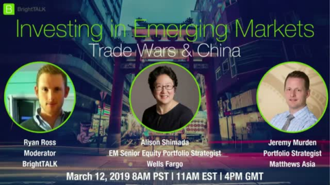Investing in Emerging Markets: Trade Wars &amp; China