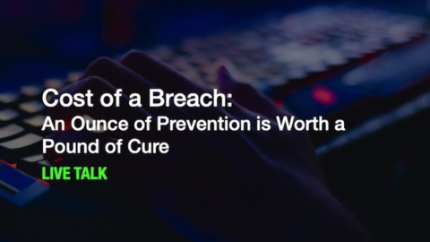 Cost of Data Breach: An Ounce of Prevention is Worth a Pound of Cure