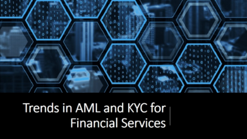 Trends in AML and KYC for Financial Services